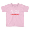 it's not that i'm immature Toddler T-shirt