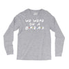 we were on a break Long Sleeve Shirts