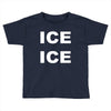 ice ice Toddler T-shirt