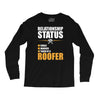 relationship status taken by a roofer Long Sleeve Shirts