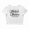 what happens with sisters stays with sisters Crop Top