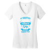 My Brother Is Totally My Most Favorite Guy Women's V-Neck T-Shirt