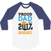 Class of 2017 Proud Dad Graduation 3/4 Sleeve Shirt