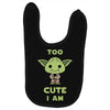 too cute i am Baby Bibs