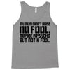 my mum didn't raise no fool. Tank Top