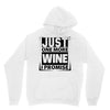 Just One More Wine I Promise Hoodie