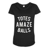 totes amaze balls Maternity Scoop Neck T-shirt