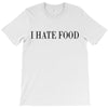 i hate food T-Shirt