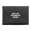 Don't Eat Watermelon Accessory Pouches