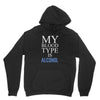 my blood type is alcohol Hoodie