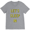 let's sleep in V-Neck Tee
