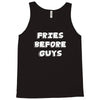 fries before guys Tank Top