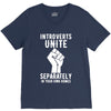 introverts unite separately in your own homes V-Neck Tee