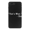 that's what she said quote white logo iPhone 7 Plus Case
