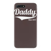 daddy since 2013 iPhone 7 Plus Case