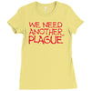 we need another plague Ladies Fitted T-Shirt
