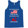 We Stand For The Flag We Kneel For The Fallen Tank Top
