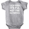 calm down it's p.e Baby Onesie