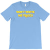don't invite me places T-Shirt