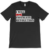 i will instigate revolution T-Shirt