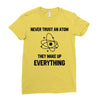 Never Trust An Atom Ladies Fitted T-Shirt