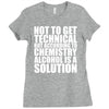 alcohol is a solution funny t shirt geek science alcohol shirt party b Ladies Fitted T-Shirt