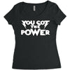 you got the power 2 Women's Triblend Scoop T-shirt