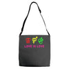 love is love Adjustable Strap Totes