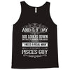 And 8th Day God Look Down So God Made A Pisces Guy Tank Top