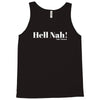 hell nah! Tank Top