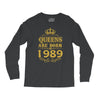 queens are born in 1989 Long Sleeve Shirts