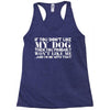 If You Don't Like My Dog Then You Probably Won't Like Me Racerback Tank