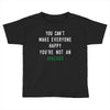 You Can't Make Everyone Happy You're Not an Avacado Toddler T-shirt