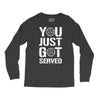 you just got served Long Sleeve Shirts