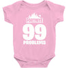 fortnite 99 problems Baby Bodysuit