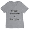 my dadis handsome and a great engineer V-Neck Tee