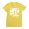 i can't with yall Ladies Fitted T-Shirt