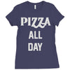 pizza all day Ladies Fitted T-Shirt