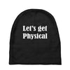 let's get physical Baby Beanies