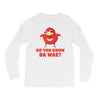 Do You Know Da Wae, THE WAY, DA WAE, Finding Da Wae, Ugandan Knuckles, Long Sleeve Shirts