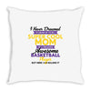 I Never Dreamed I'd Grow Up To Be A Super Cool Mom Of A Freaking Aweso Throw Pillow