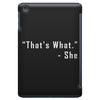 that's what she said quote white logo iPad Mini Case