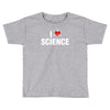 i love science Toddler T-shirt