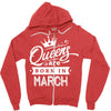 Queens Are Born In March Zipper Hoodie