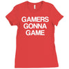 gamers gonna game Ladies Fitted T-Shirt