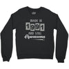 made in 1991 and still awesome Crewneck Sweatshirt