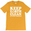 keep earth clean it's not uranus T-Shirt