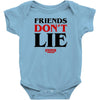 friends don't lie Baby Onesie