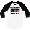 remember the 80's 3/4 Sleeve Shirt