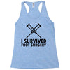 I Survived Foot Surgery Racerback Tank